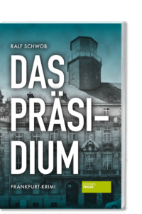 Das-Präsidium_Ralf-Schwob_Societäts-Verlag_9783955424107