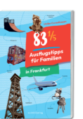 Buchcover in 3D: 83 ¹⁄₅ Ausflugstipps für Familien in Frankfurt, RGB-Datei zum Download